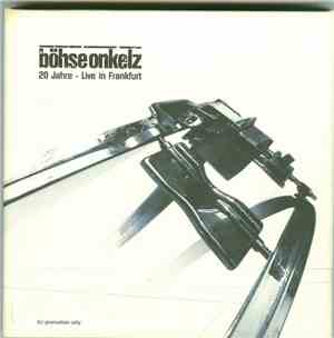 Böhse Onkelz - 20 Jahre - Live In Frankfurt