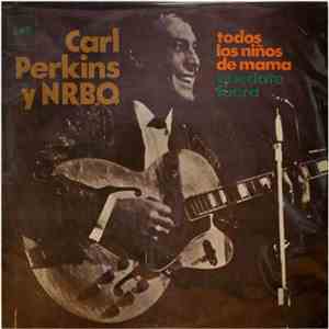 Carl Perkins Y NRBQ - Todos Los Niños De Mama