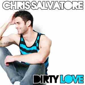 Chris Salvatore - Dirty Love