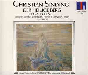 Christian Sinding - Der Heilige Berg (Opera In III Acts)