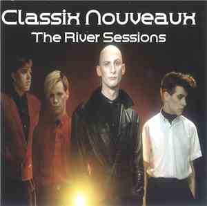 Classix Nouveaux - The River Sessions