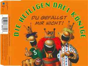 Die Heiligen Drei Könige - Du Gefällst Mir Nicht