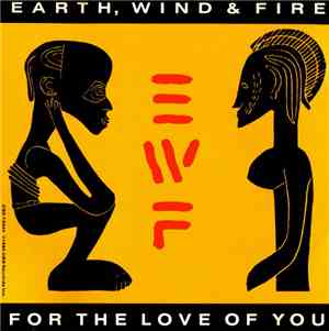 Earth, Wind & Fire - For The Love Of You