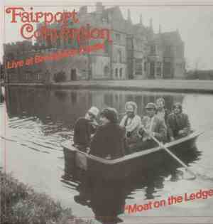 Fairport Convention - Moat On The Ledge