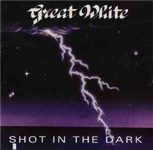 Great White - Shot In The Dark
