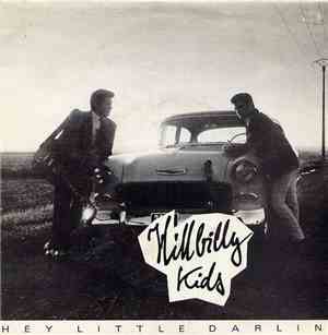 Hillbilly Kids - Hey Little Darlin'
