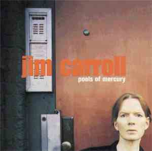 Jim Carroll - Pools Of Mercury