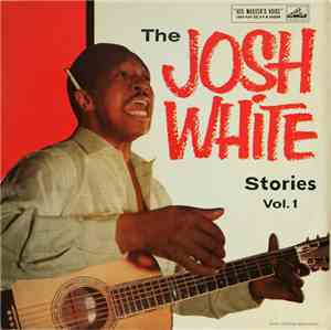 Josh White - The Josh White Stories Volume I