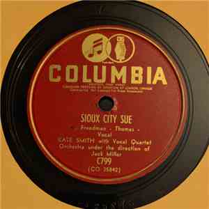 Kate Smith  - Sioux City Sue / I Didn't Mean A Word I Said