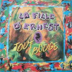 La Fille D'Ernest - Tout Bouge