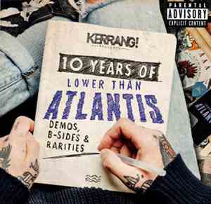 Lower Than Atlantis - 10 Years Of Lower Than Atlantis: Demos, B-Sides & Rar ...