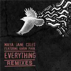 Maya Jane Coles Featuring Karin Park - Everything (Remixes)