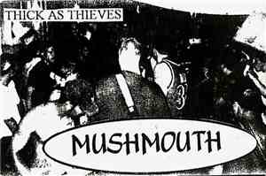 Mushmouth - Thick As Thieves