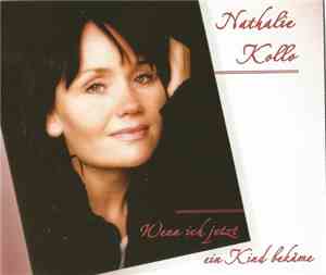 Nathalie Kollo - Wenn Ich Jetzt Ein Kind Bekaeme