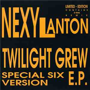 Nexy Lanton - Twilight Grew - Special Six Version E.P.