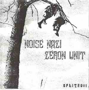 Noise Nazi / Zeron Unit - Split2011