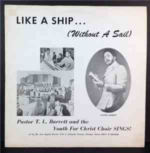Pastor T. L. Barrett And The Youth For Christ Choir - Like A Ship... (Witho ...