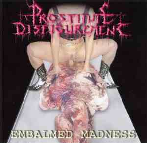 Prostitute Disfigurement - Embalmed Madness
