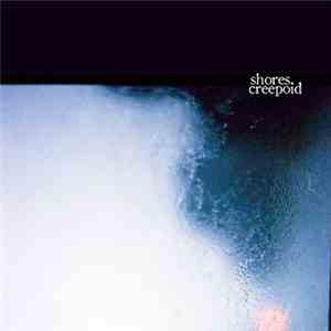 Shores. / Creepoid - Shores. / Creepoid