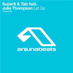 Super8 & Tab & Julie Thompson - Let Go