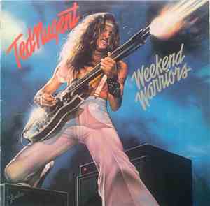 Ted Nugent - Weekend Warriors
