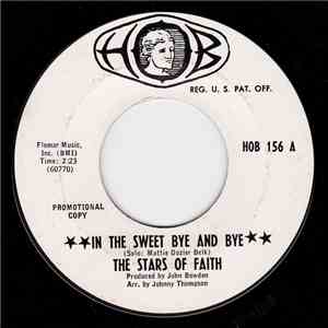 The Stars Of Faith - In The Sweet Bye And Bye / It's Finished