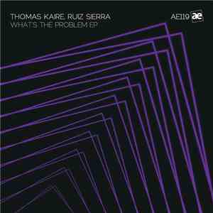 Thomas Kaire, Ruiz Sierra - Whats The Problem EP