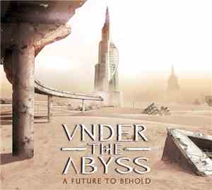 Under The Abyss - A Future To Behold
