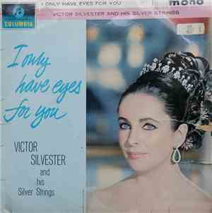 Victor Silvester and His Silver Strings - I Only Have Eyes For You