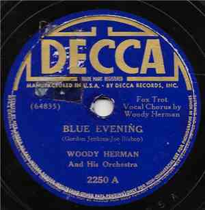 Woody Herman And His Orchestra - Blue Evening / Indian Boogie Woogie