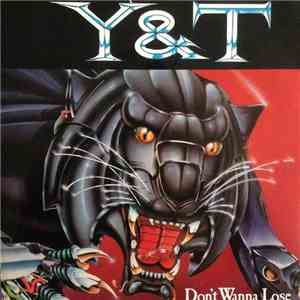 Y & T - Don't Wanna Lose
