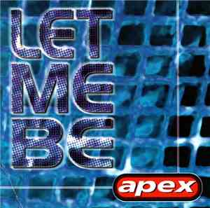 Apex  - Let Me Be