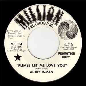 Autry Inman - Please Let Me Love You