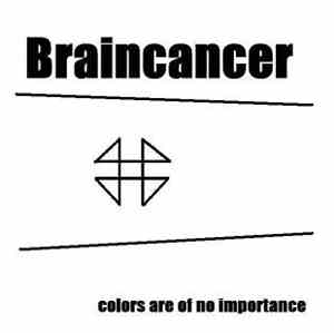 Braincancer - Colors Are Of No Importance