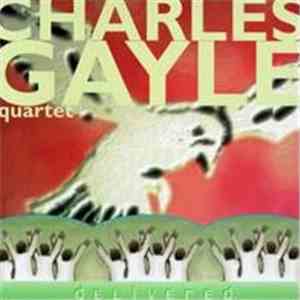 Charles Gayle Quartet - Delivered