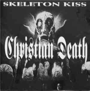 Christian Death - Skeleton Kiss