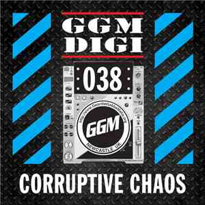 Corruptive Chaos - GGM Digital 38