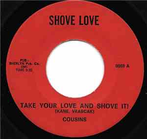 Cousins - Take Your Love And Shove It! / National Anthem