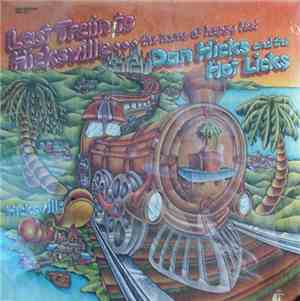 Dan Hicks And The Hot Licks - Last Train To Hicksville...The Home Of Happy  ...