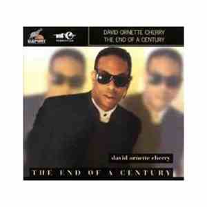 David Ornette Cherry - The End Of A Century