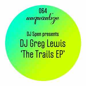 DJ Spen Presents DJ Greg Lewis - The Trails EP