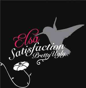 Elsa  - Satisfaction Pretty Ugly