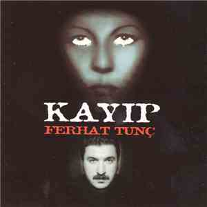 Ferhat Tunç - Kayıp