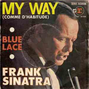 Frank Sinatra - My Way (Comme D'Habitude) / Blue Lace