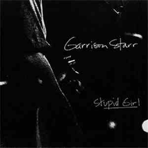Garrison Starr - Stupid Girl