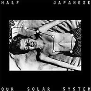 Half Japanese - Our Solar System