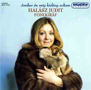 Halász Judit, Fonográf - Amikor Én Még Kislány Voltam