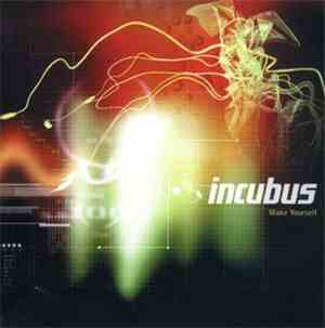 Incubus  - Make Yourself