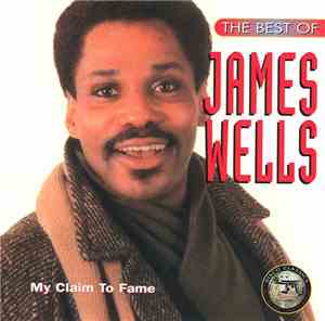 James Wells - The Best Of James Wells - My Claim To Fame