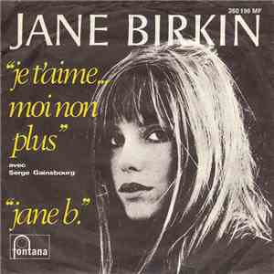 Jane Birkin Avec Serge Gainsbourg - Je T'aime...Moi Non Plus / Jane B.